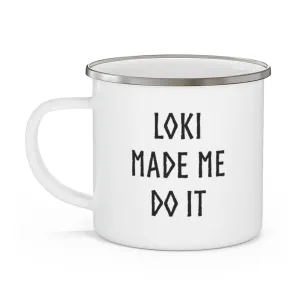Loki Made Me Do It Enamel Camping Mug